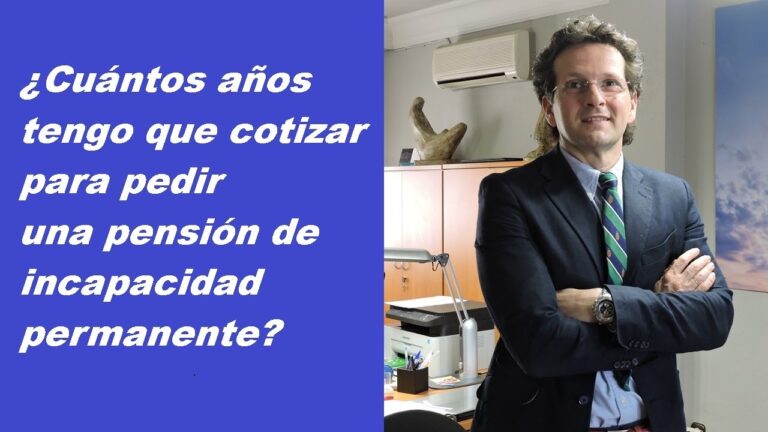 ¿Cuántos años necesitas cotizar para una incapacidad permanente por enfermedad común?