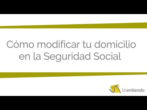 ¿Cómo modificar dirección en Seguridad Social?