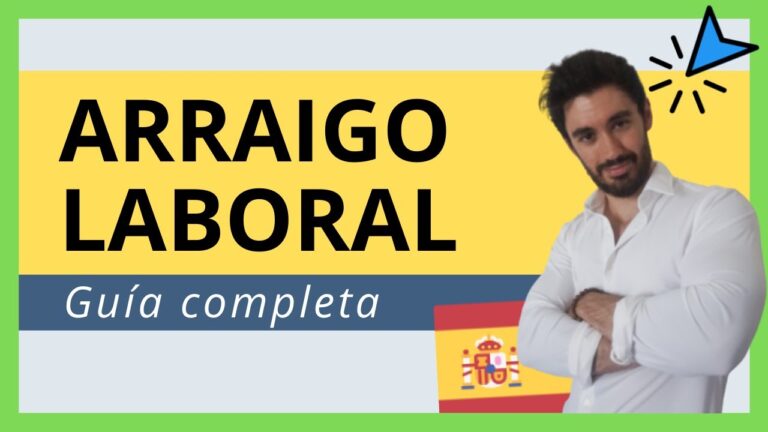 Descubre el arraigo laboral en España: ¿Qué es y cómo afecta a los trabajadores?