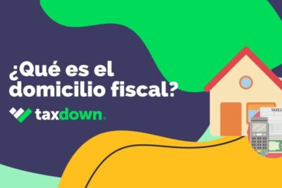 Descubre qu&eacute; es el domicilio fiscal y por qu&eacute; es importante