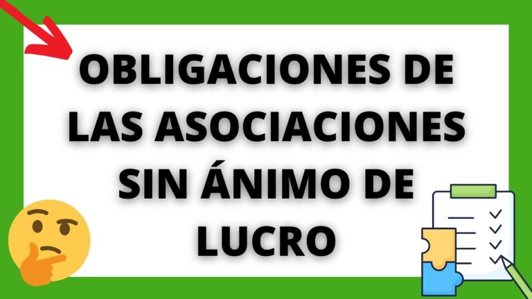 Obligaciones fiscales de Asociaciones sin ánimo de lucro: Todo lo que debes saber