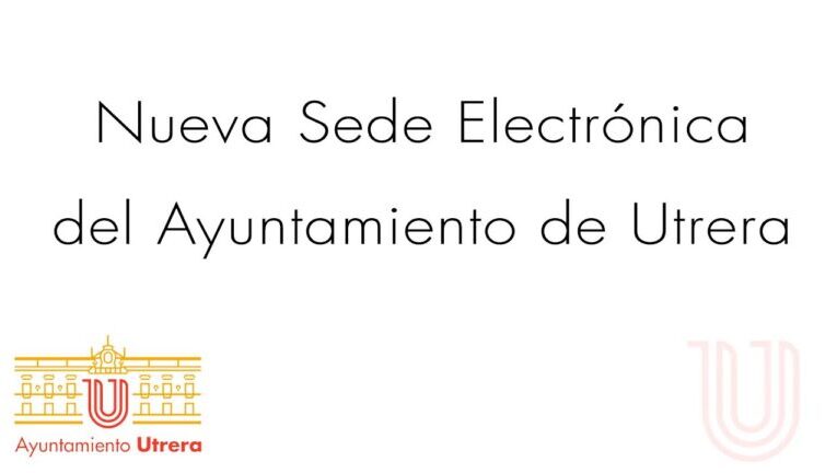 Sede Electrónica Ayuntamiento Utrera: Acceso rápido y seguro para trámites municipales